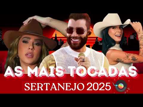 AS Mais TOCADAS Sertanejo 2025 | Os Maiores Sucessos do Sertanejo Universitário 2025
