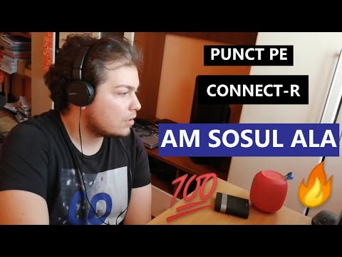 Punct pe CONNECT-R - AM SOSUL ALA ( REACTIE!!! )