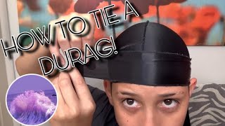 How to tie a durag (first tutorial!!)