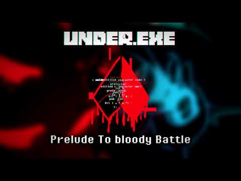 Prelude To Bloody Battle - Under.exe OST
