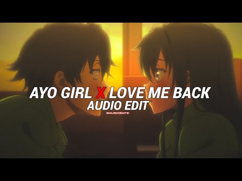 Ayo girl x love me back (reverb) [edit audio]