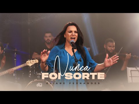 Nunca Foi Sorte - Eliane Fernandes
