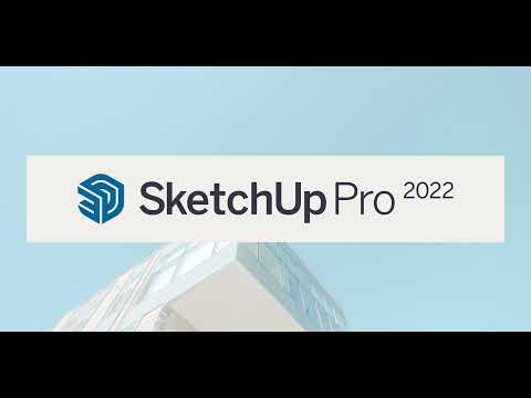 SketchUp 2022 & LayOut 2022: New Tools and Workflow Improvements Overview