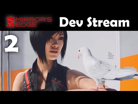 Mirror's Edge Catalyst Closed Beta Dev Stream Part 2 - Nomad & Birdman