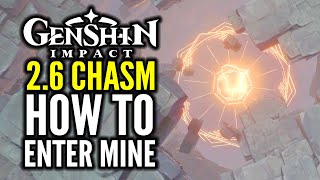 How to Break the Seal and Enter the Mine (2.6 Chasm Genshin Impact Walkthrough)