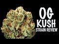 OG KUSH STRAIN REVIEW