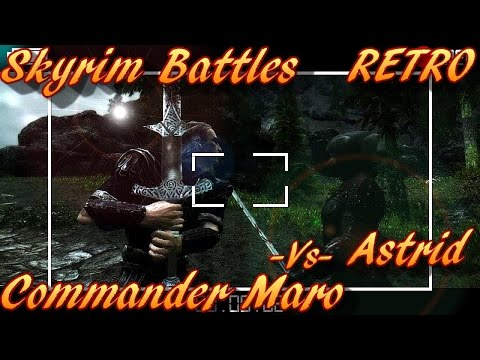 Skyrim Battles - RETRO - Commander Maro vs Astrid [Legendary Settings]