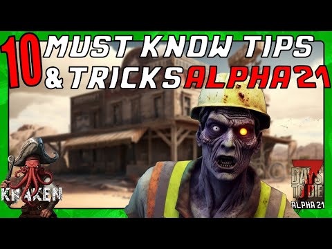 10 TIPS & TRICKS FOR ALPHA 21 7 DAYS TO DIE