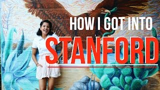 How I Got into STANFORD | Secrets + Tips + Advice