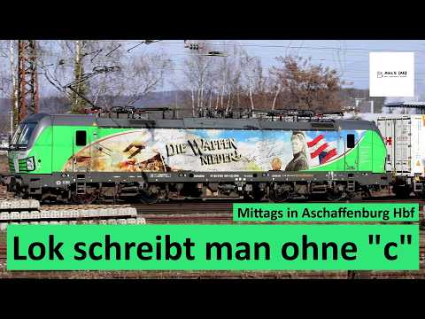 Lok schreibt man ohne "C"! -  Mittags in Aschaffenburg Hbf  |  Alex E