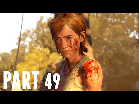 The Last of Us 2: Walkthrough Gameplay PART 49 (PS4)