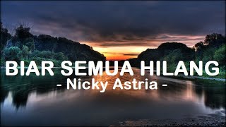 Download lagu Nicky Astria__Biar Semua Hilang ( Lyrics ) mp3