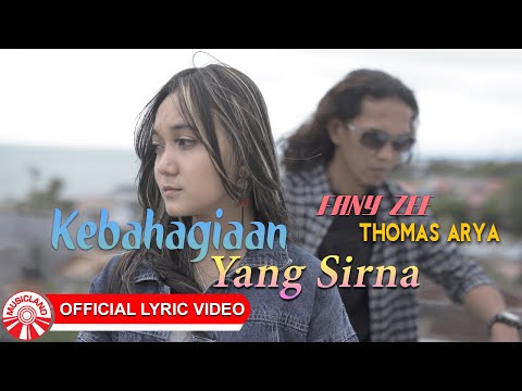 Thomas Arya & Fany Zee - Kebahagiaan Yang Sirna [Official Lyric Video HD]