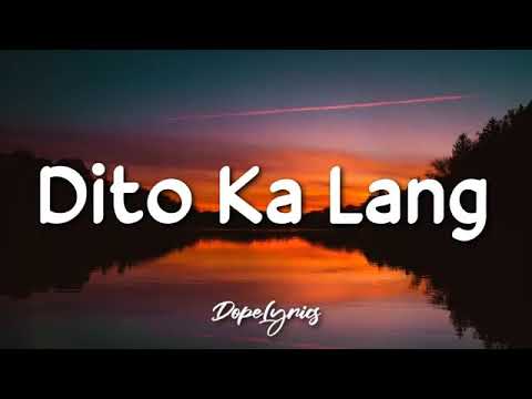 Dito Ka Lang - Cash ko ft. Pk Dice ( Lyrics ) - pwede bang dito kalang
