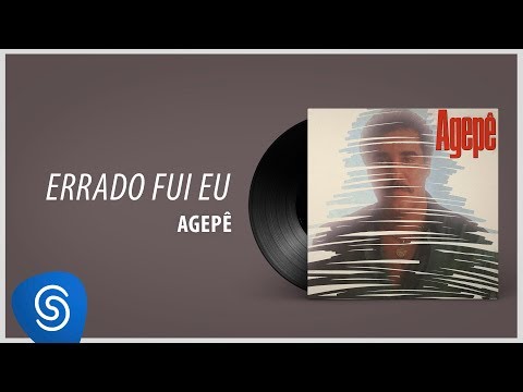 Errado Fui Eu - Agepê