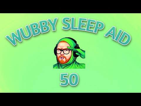 Wubby Sleep Aid: Volume 50