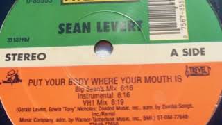 Sean LeVert - Put Your Body Where Your Mouth Is (The VH1 Extended Mix)