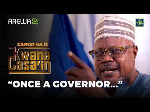 Kwana Casa'in | Once a Governor...! | AREWA24