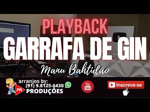 Playback - Garrafa de Gin (Manu Bahtidão)
