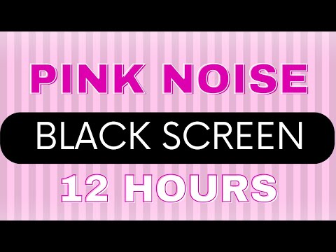 ⬛🌸 pink noise black screen 12 hours 🌸⬛ Incredibly effective sleep sounds ✨ sleep miracle ✨
