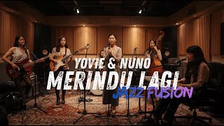Download lagu Yovie&Nuno - MERINDU LAGI COVER JAZZ FUSION mp3