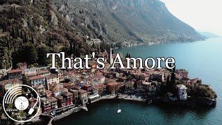 That&#39;s Amore w/ Lyrics - Dean Martin Version