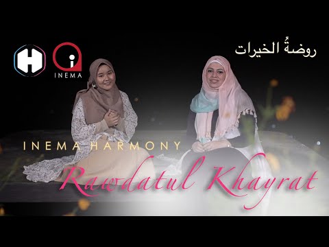 INEMA HARMONY -  RAWDATUL KHAYRAT ( روضةُ الخيرات )