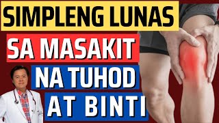 Simpleng LUNAS! Sa Masakit na Tuhod at Binti. - Payo ni Doc Willie Ong