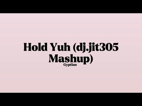 Gyptian- Hold Yuh (dj.jit305 Mashup) [Lyrics]