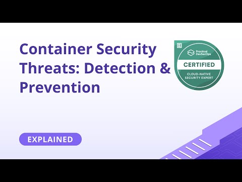 Container Security Threats: Detection & Prevention | Docker & Kubernetes Protection