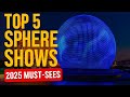 Top 5 Las Vegas Sphere Shows in 2025 You Can’t Miss! 🔥 (Immersive Concert Experiences)
