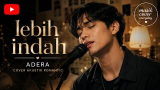Download lagu LEBIH INDAH - ADERA (Acoustic Cover | Sad Song Viral Indonesia 🌧️) mp3