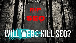 Will Web3 Kill SEO?