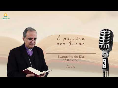 É preciso ver JESUS   Evangelho do dia 22 07 2020 Dom Walter Jorge