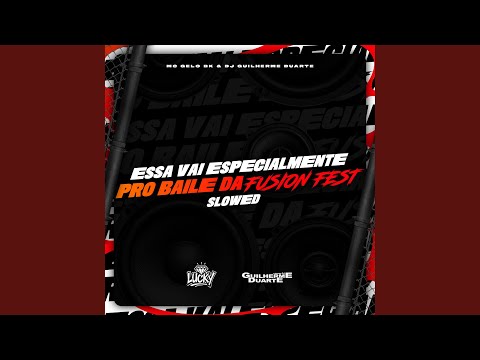 Essa Vai Especialmente pro Baile da Fusion Fest (Slowed)