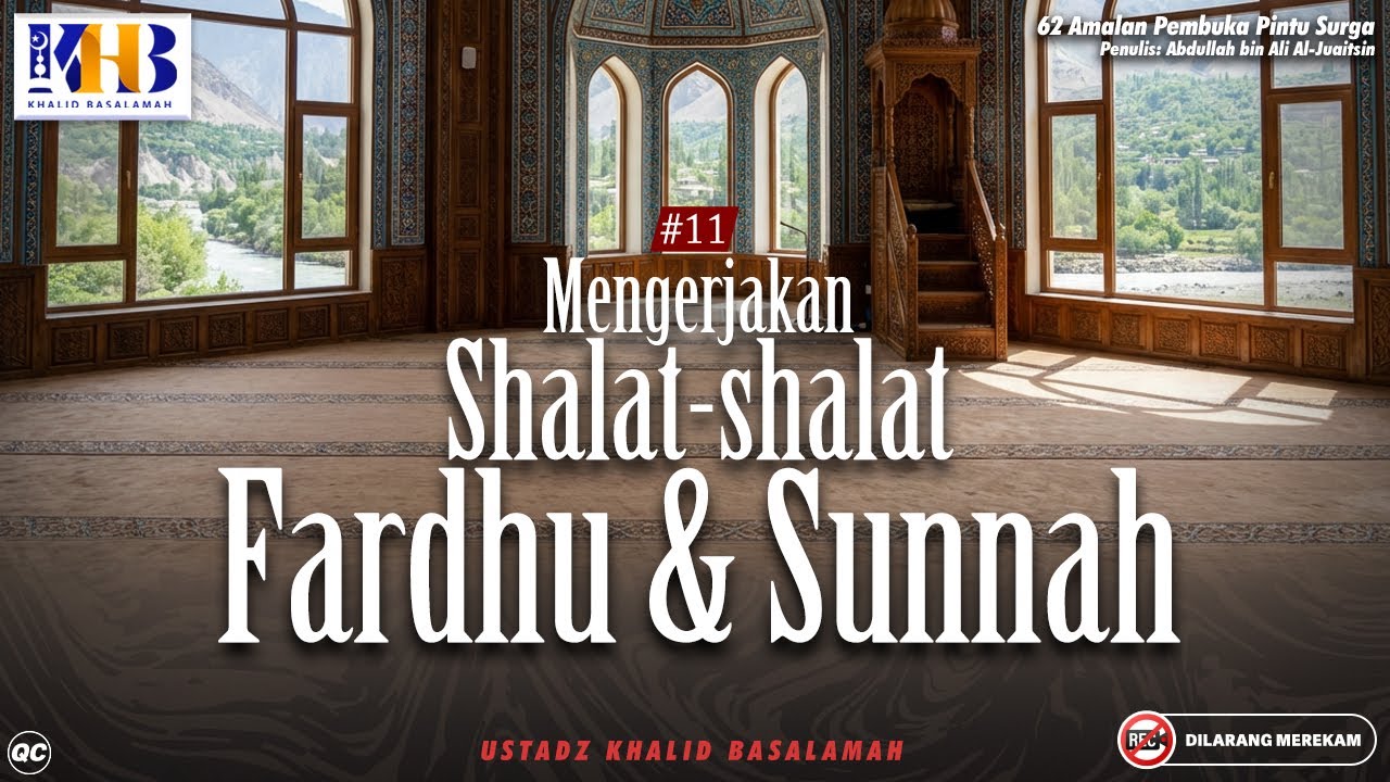62 Amalan Pembuka Pintu Surga : #11 Mengerjakan Shalat Fardhu & Sunnah | Khalid Basalamah