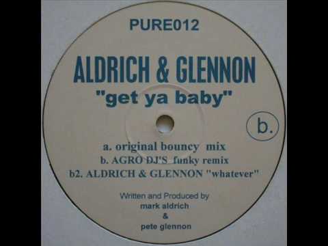 Aldrich & Glennon - Get Ya Baby - (AGRO DJ'S Funky Remix)