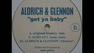 Aldrich & Glennon - Get Ya Baby - (AGRO DJ'S Funky Remix)