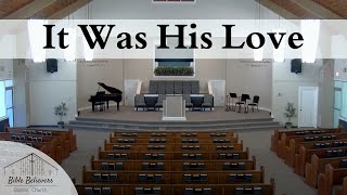 It Was His Love | BBBC Congregational Singing