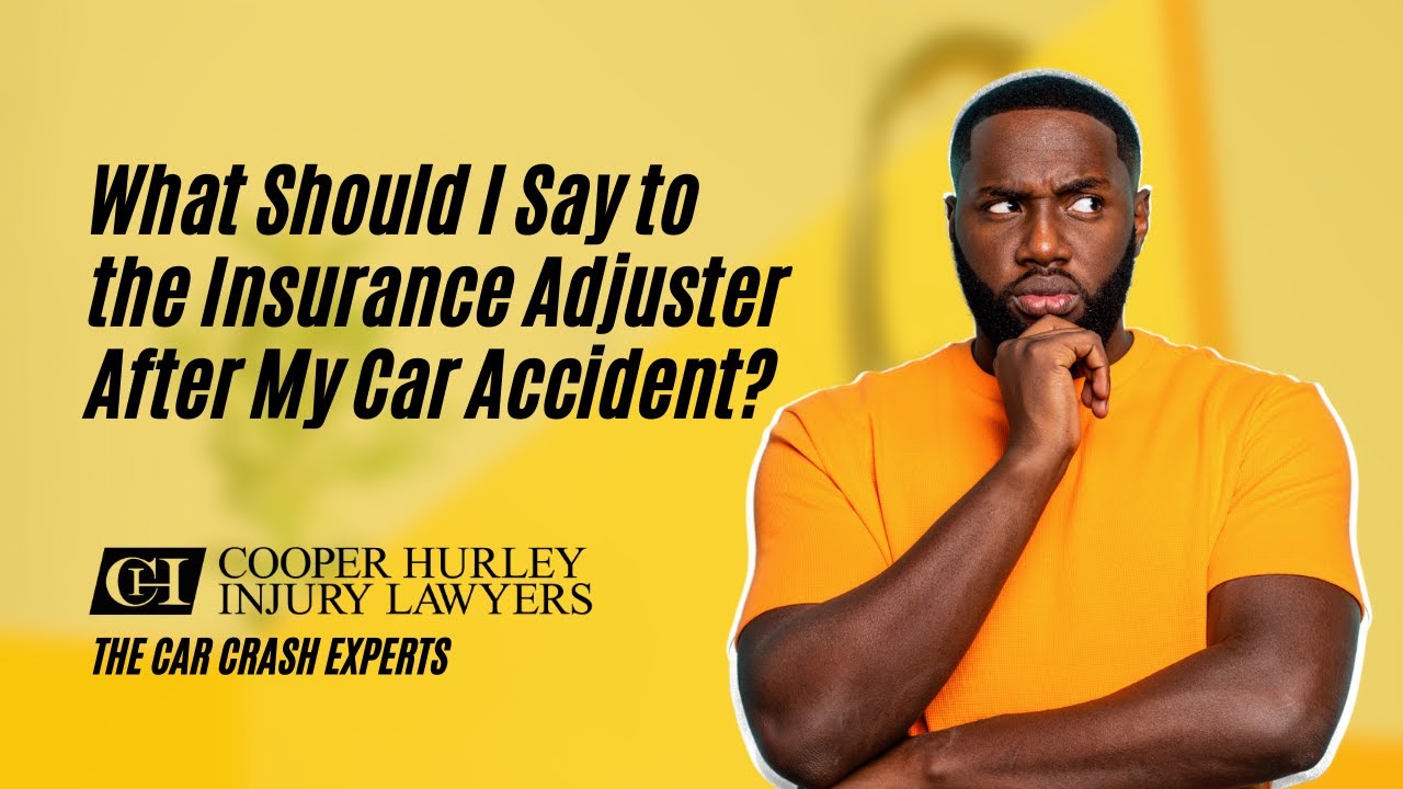 What Should I Say to the Insurance Adjuster After My Car Accident?
