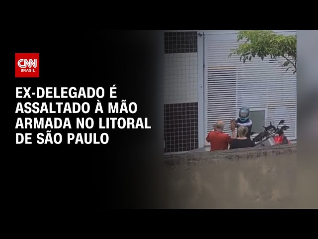 Ex-delegado é assaltado à mão armada no litoral de São Paulo | AGORA CNN