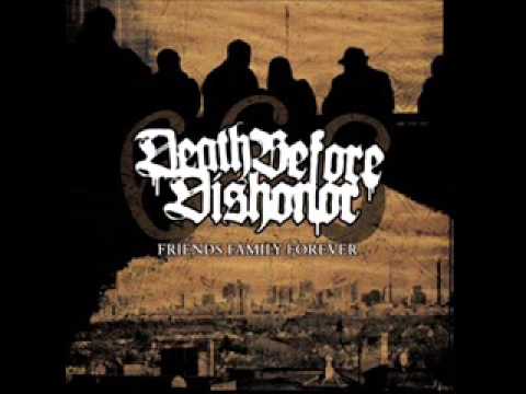 DEATH BEFORE DISHONOR - Friends Family Forever 2005 [FULL ALBUM]