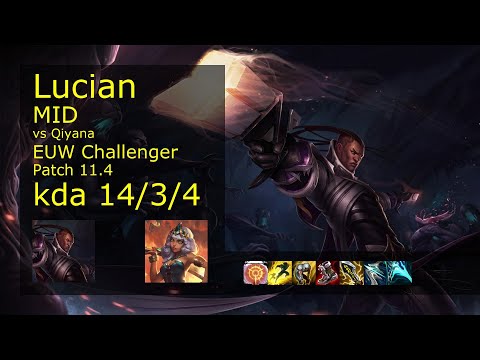 Lucian Mid vs Qiyana - EUW Challenger 14/3/4 Patch 11.4 Gameplay