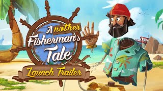 Another Fisherman's Tale launch trailer teaser