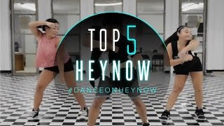 Best 99 Percent - Hey Now (Dance Like That) Dance Videos! #DanceOnHeyNow | TOP 5