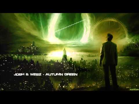 Josh & Wesz - Autumn Green [HQ Original]