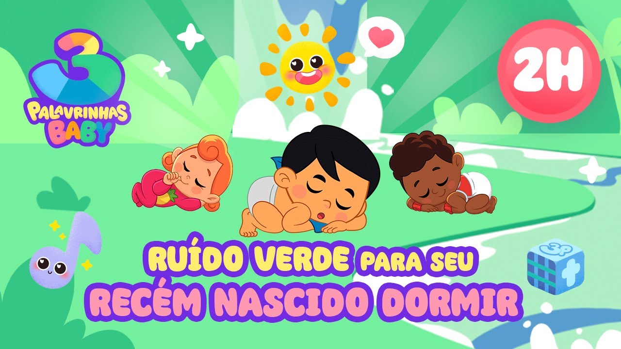 2 horas de ruído verde para recém nascido dormir | 3 Palavrinhas Baby | Sons da Natureza