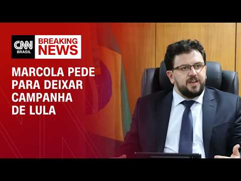 Marcola, ex-chefe de gabinete de Lula, pede para deixar campanha do petista | LIVE CNN