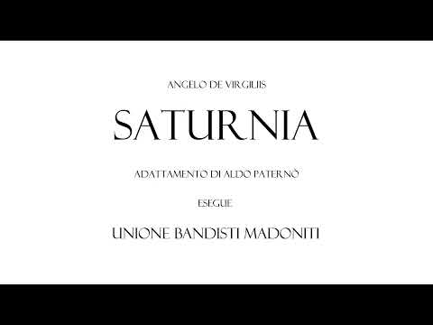 Angelo De Virgiliis - SATURNIA - Unione Bandisti Madoniti