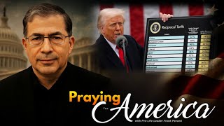 PFL-Why Trump's Actions Make Sense - Praying for America - Apr. 8, 2025